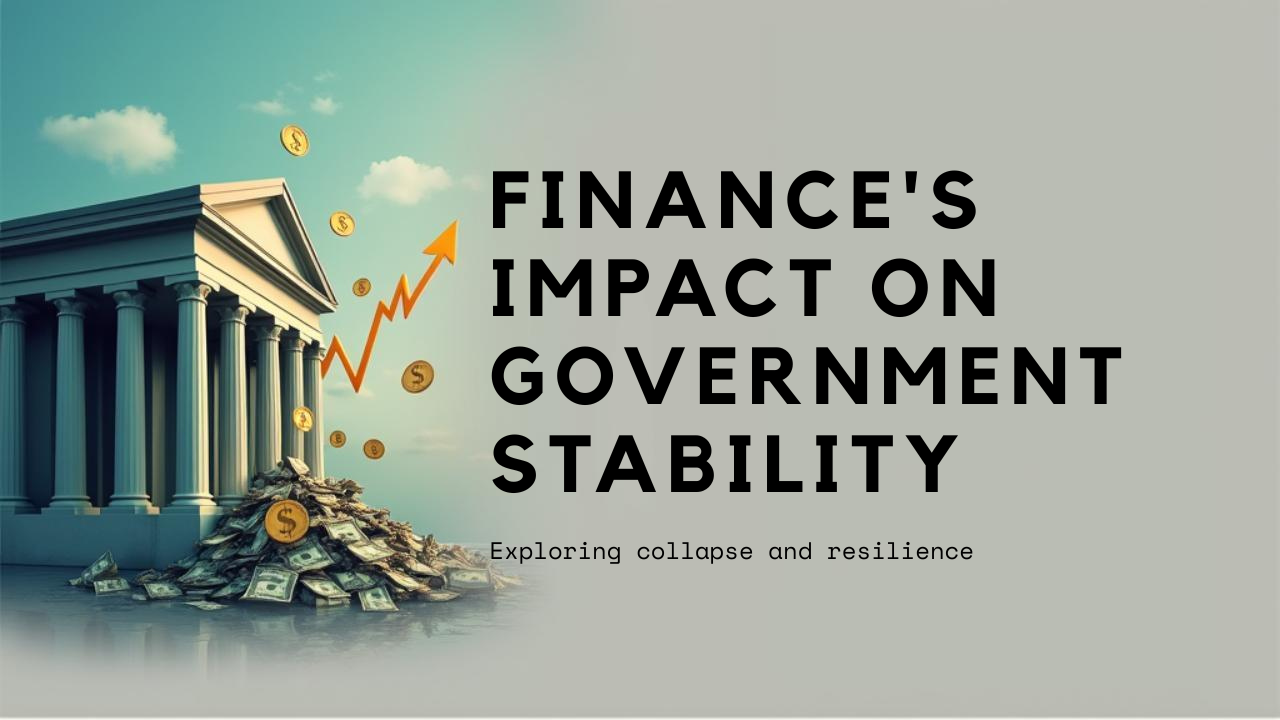 The Critical Role of Finance in Government Stability and Collapse |  Finance Professional India